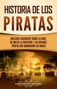 Historia de los piratas - Captivating History - E-Book