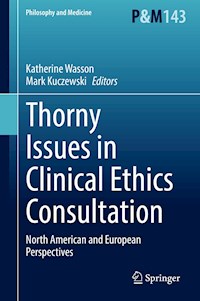 Thorny Issues in Clinical Ethics Consultation - - E-Book