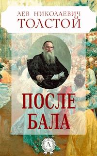 После бала - Лев Толстой - E-Book