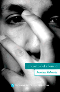 El costo del silencio - Francisco Kishovsky - E-Book