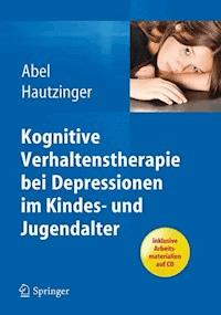 Kognitive Verhaltenstherapie bei Depressionen im Kindes- und Jugendalter - Ulrike Abel - E-Book