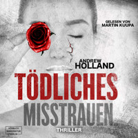 Tödliches Misstrauen - Howard-Caspar-Reihe, Band 7 (ungekürzt) - Andrew Holland - Hörbuch