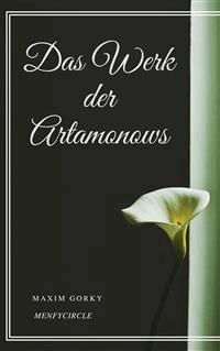 Das Werk der Artamonows - Maxim Gorky - E-Book