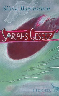 Sarahs Gesetz - Silvia Bovenschen - E-Book