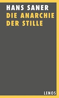 Die Anarchie der Stille - Hans Saner - E-Book