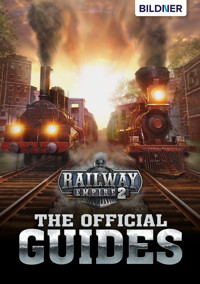 Railway Empire 2 - The Official Guides - Andreas Zintzsch - E-Book