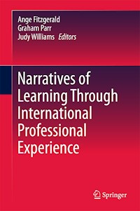 Narratives of Learning Through International Professional Experience -  - E-Book