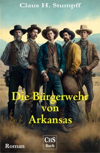 Die Bürgerwehr in Arkansas - Friedrich Gerstäcker - E-Book