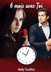 6 mois avec toi ! - Melly Trouillon - E-Book