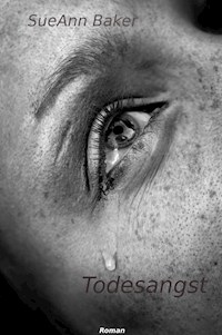 Todesangst - SueAnn Baker - E-Book