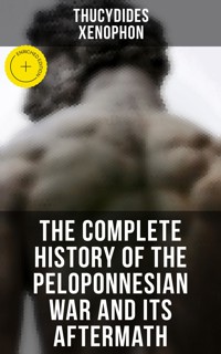 The Complete History of the Peloponnesian War and Its Aftermath - Thucydides - E-Book
