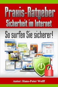 Praxis-Ratgeber Sicherheit im Internet - Hans-Peter Wolff - E-Book