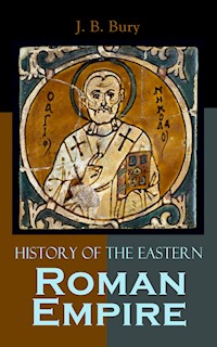 History of the Eastern Roman Empire - J. B. Bury - E-Book