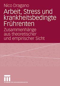 Arbeit, Stress und krankheitsbedingte Frührenten - Nico Dragano - E-Book