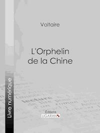 L'Orphelin de la Chine - Voltaire - E-Book
