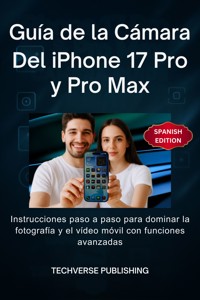 Guía de la cámara del iPhone 17 Pro y Pro Max - TechVerse Publishing - E-Book