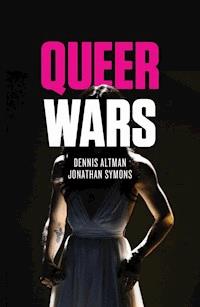 Queer Wars - Dennis Altman - E-Book