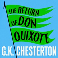 The Return of Don Quixote - G.K. Chesterton - Hörbuch