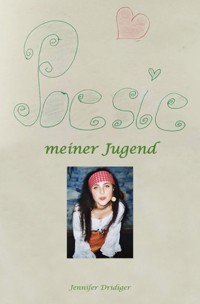 Poesie meiner Jugend - Jennifer Dridiger - E-Book