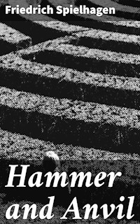 Hammer and Anvil - Friedrich Spielhagen - E-Book