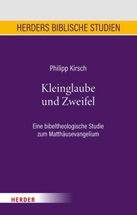 Kleinglaube und Zweifel - Philipp Kirsch - E-Book