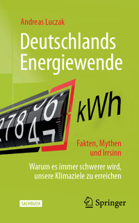 Deutschlands Energiewende – Fakten, Mythen und Irrsinn - Andreas Luczak - E-Book