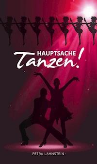 Hauptsache Tanzen! - Petra Lahnstein - E-Book