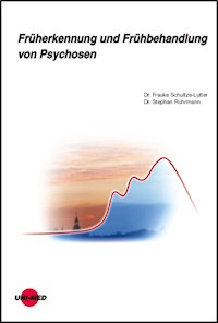 Früherkennung und Frühbehandlung von Psychosen - Frauke Schultze-Lutter - E-Book