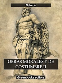Obras morales y de costumbre II - Plutarco - E-Book