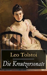 Die Kreutzersonate - Leo Tolstoi - E-Book