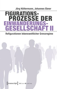 Figurationsprozesse der Einwanderungsgesellschaft II - Jörg Hüttermann - E-Book