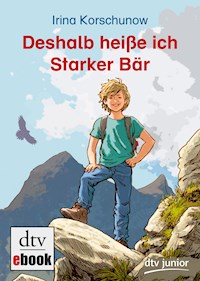 Deshalb heiße ich Starker Bär - Irina Korschunow - E-Book