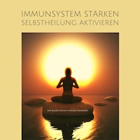 Immunsystem stärken, Selbstheilung aktivieren (Update 2022) - Institut für angewandte Hypnosetherapie - Hörbuch