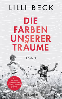 Die Farben unserer Träume - Lilli Beck - E-Book