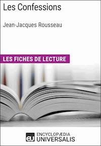Les Confessions de Jean-Jacques Rousseau - Encyclopaedia Universalis - E-Book