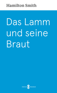 Das Lamm und seine Braut - Hamilton Smith - E-Book