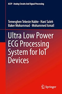Ultra Low Power ECG Processing System for IoT Devices - Temesghen Tekeste Habte - E-Book