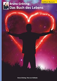 Bruno Gröning - Das Buch des Lebens - Theo von Hofstede - E-Book