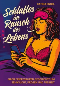 Schlaflos im Rausch des Lebens - Katina Engel - E-Book