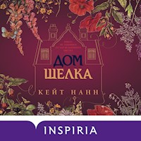 Дом шелка - Кейт Нанн - Hörbuch