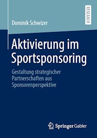 Aktivierung im Sportsponsoring - Dominik Schwizer - E-Book