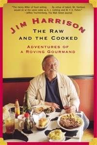 The Raw and the Cooked - Jim Harrison - E-Book