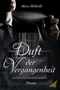 Duft der Vergangenheit - Mara Miditello - E-Book