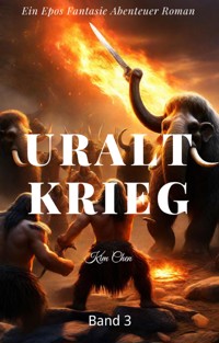 Uralt Krieg:Ein Epos Fantasie Abenteuer Roman(Band 3) - Kim Chen - E-Book