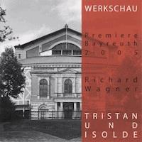 Tristan und Isolde - Werkschau Bayreuth 2005 - Richard Wagner - Hörbuch