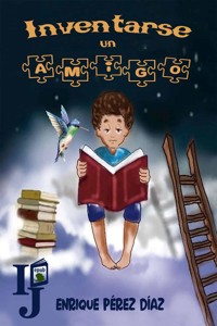 Inventarse un amigo - Enrique Pérez Díaz - E-Book