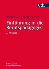 Einführung in die Berufspädagogik - Rolf Arnold - E-Book