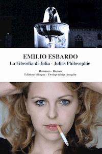 La Filosofia di Julia / Julias Philosophie - Emilio Esbardo - E-Book