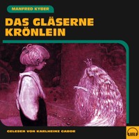 Das gläserne Krönlein - Manfred Kyber - Hörbuch