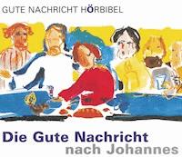 Die Gute Nachricht nach Johannes -  - Hörbuch